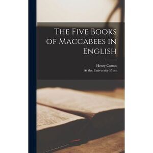 The Five Books of Maccabees in English -- Henry Cotton
